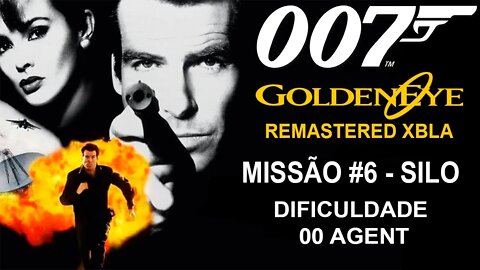 [Xbox 360] - GoldenEye 007 Remastered XBLA (2007) - [Missão 6 - Silo] - Dificuldade 00 Agent