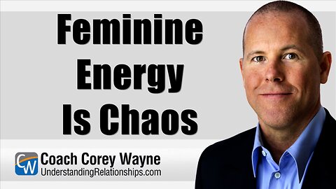 Feminine Energy Is Chaos