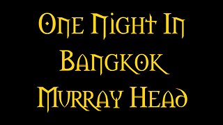 One Night in Bangkok Murray Head