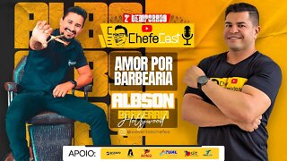 ChefeCast ALBSON da BARBEARIA HOLLYWOOD | falando sobre o seu AMOR POR BARBEARIA