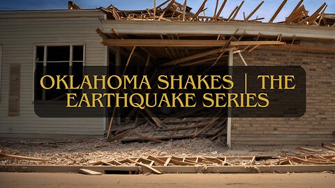 Oklahoma Shakes | The Earthquake Series