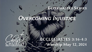 Overcoming Injustice | Ecclesiastes 3:15-4:3 | Pastor John Canales