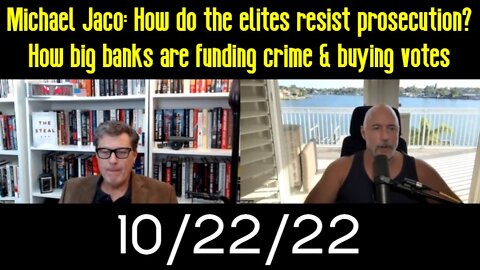 Michael Jaco: How do the elites resist prosecution? How big banks are funding crime & buying votes
