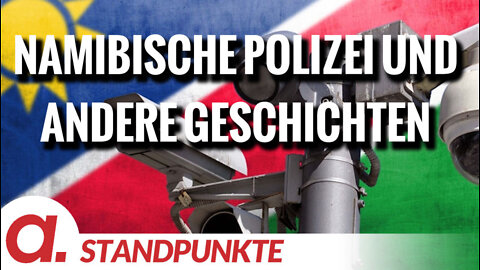 Namibische Polizei und andere Geschichten | Von Jochen Mitschka