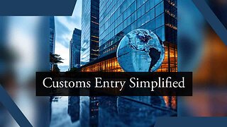Navigating Customs Entry Types: Essential Information for Import Compliance