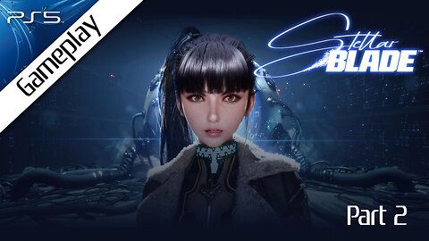 GAMEPLAY: Stellar Blade Part 2 (Korean Language) NO COMMENTARY
