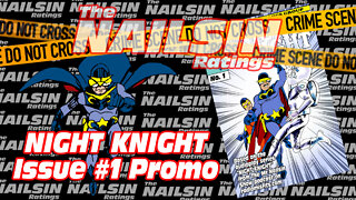 The Nailsin Ratings:Night Knight Issue 1 Promo