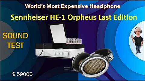 WORLD'S MOST EXPENSIVE HEADPHONES - SENNHEISER HE-1 ORPHEUS LAST EDITION