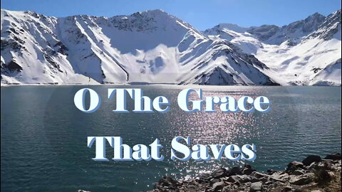 Prayerful Songs Of Worship: O The Grace That Saves