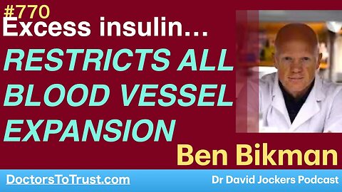 BEN BIKMAN 3 | Excess insulin… RESTRICTS ALL BLOOD VESSEL EXPANSION