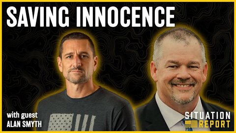 Saving Innocence with Alan Smyth | Situation Report