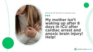 My Mother isn't Waking Up After 8 Days in ICU After Cardiac Arrest and Anoxic Brain Injury! Help!