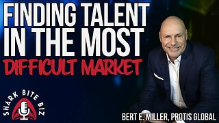 #184 Finding Talent in the Most Difficult Marketing w/ Bert E. Miller of Protis Global