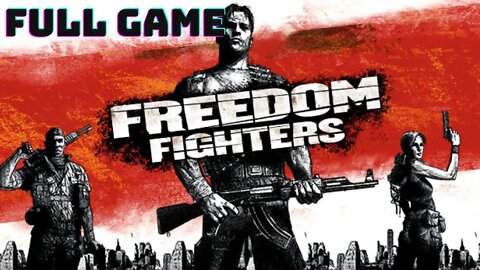Freedom Fighters - Full Game Walkthrough ( No Commentary )