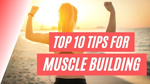 Top 10 Tips For Muscle Building (For beginners)