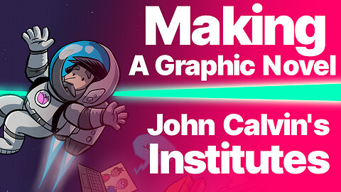 Live Drawing: John Calvin's Institutes of the Christian Religion Graphic Novel Adaptation