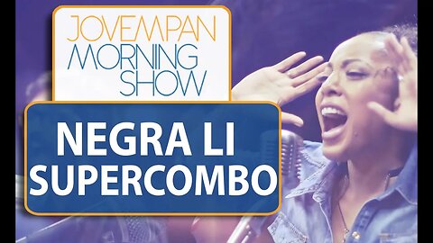 Negra Li e Supercombo tocal "Lentes" AO VIVO no Morning Show | Jovem Pan