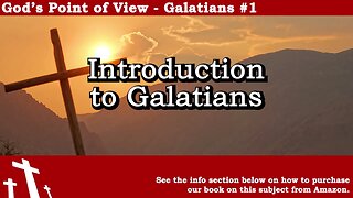 Galatians #1 - Introduction to Galatians | God's Point of View