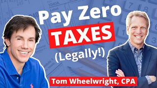 Pay ZERO Taxes (Legally!) Rich Dad CPA, Tom Wheelwright @Tom Wheelwright