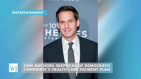 Cnn Anchors Skeptical Of Democratic Candidate’s Health Care Payment Plan