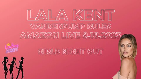 Lala Kent | Vanderpump Rules | Amazon LIVE 9.18.2023 | Girl's Night Out #vanderpumprules