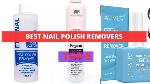 Best Nail Polish Removers | TOP Nail Polish Removers to Save You From Chipped Nails
