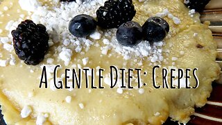 A Gentle Diet: Crepes