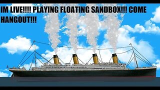 HISTORIC TRAVELS Floating Sandbox livestream!