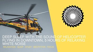 Deep Sleep With The Sound Of Helicopter Flying In Downtown, 1 Hour Of Relaxing White Noise