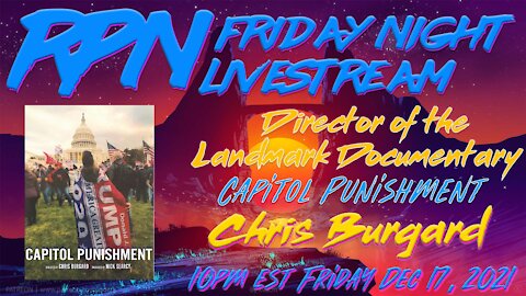 Chris Burgard Director of Capitol Punishment on Fri. Night Livestream