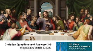 Christian Questions and Answers 1-6 — Wednesday, March 1, 2023