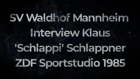 SV Waldhof Mannheim Interview Klaus 'Schlappi' Schlappner ZDF Sportstudio 1985