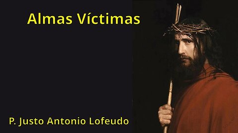 Almas Víctimas. P. Justo Antonio Lofeudo.