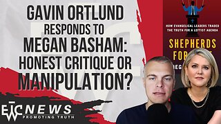 Gavin Ortlund on Megan Basham's book: Manipulative? - EWTC Podcast 320