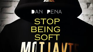 Stop being Soft-Dan Pena (Must Watch)