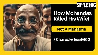 Mahatma Gandhi K!lled his Wife | Exposing Mahatma Gandhi, A Fraud | StyleRug