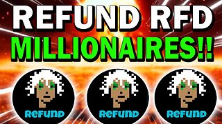 REFUND $RFD!! MILLIONAIRES WILL BE MADE!!