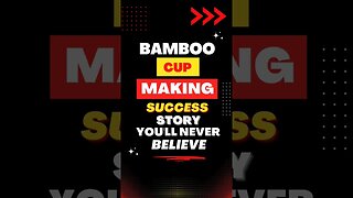 Bamboo Cup Success Story 🎍 #shorts #Bamboo cups making