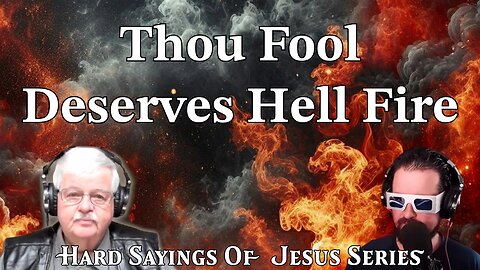 Thou Fool Deserves Hell Fire (Hard Sayings Of Jesus Series)
