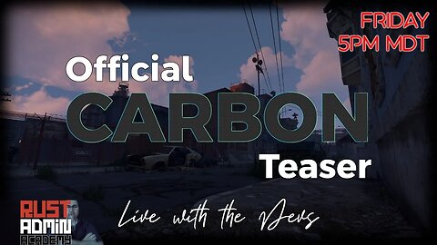 Carbon for RUST is ALMOST Ready for Official Launch | ASK YOUR QUESTIONS NOW!!!!