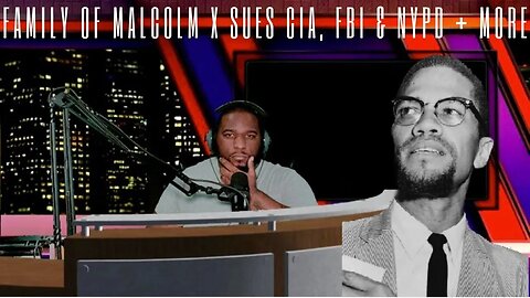 LIVE NOW- 🔴 FAMILY of MALCOLM X SUES CIA, FBI & NYPD + More | Marcus Speaks Live