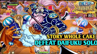One Piece Burning Will "Story" Whole Cake | Tips Defeat Daifuku Solo