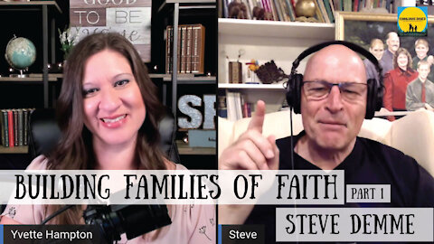 Steve Demme - Family of Faith, Part 1