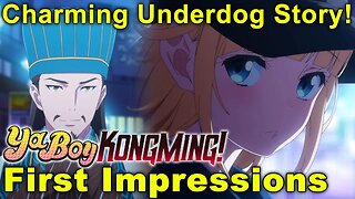 Ya Boy Kongming - First Impressions! Charming Underdog Story with Solid Characters!