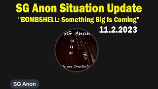 SG Anon Situation Update Nov 2: "BOMBSHELL: Something Big Is Coming"