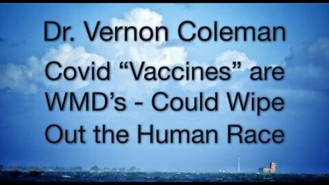 Covid-19 Vaccines Are Weapons of Mass Destruction and Could Wipe out the Human Race