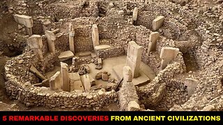 5 REMARKABLE DISCOVERIES FROM ANCIENT CIVILIZATION