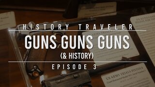 GUNS GUNS GUNS (& History) | History Traveler Episode 3