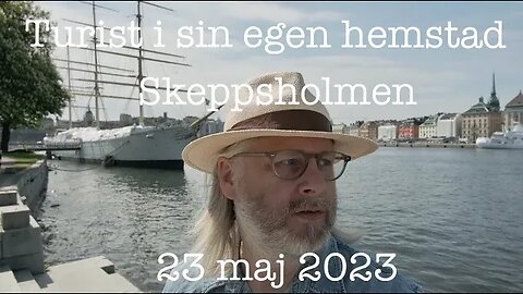 Turist i sin egen hemstad -Skeppsholmen 23 maj 2023