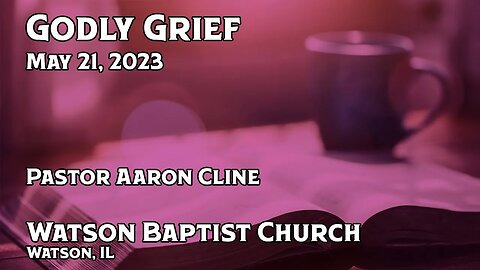 2023 05 21 Godly Grief